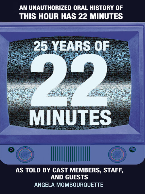 Title details for 25 Years of 22 Minutes by Angela Mombourquette - Available